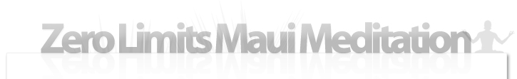 Zero Limits Maui Meditation